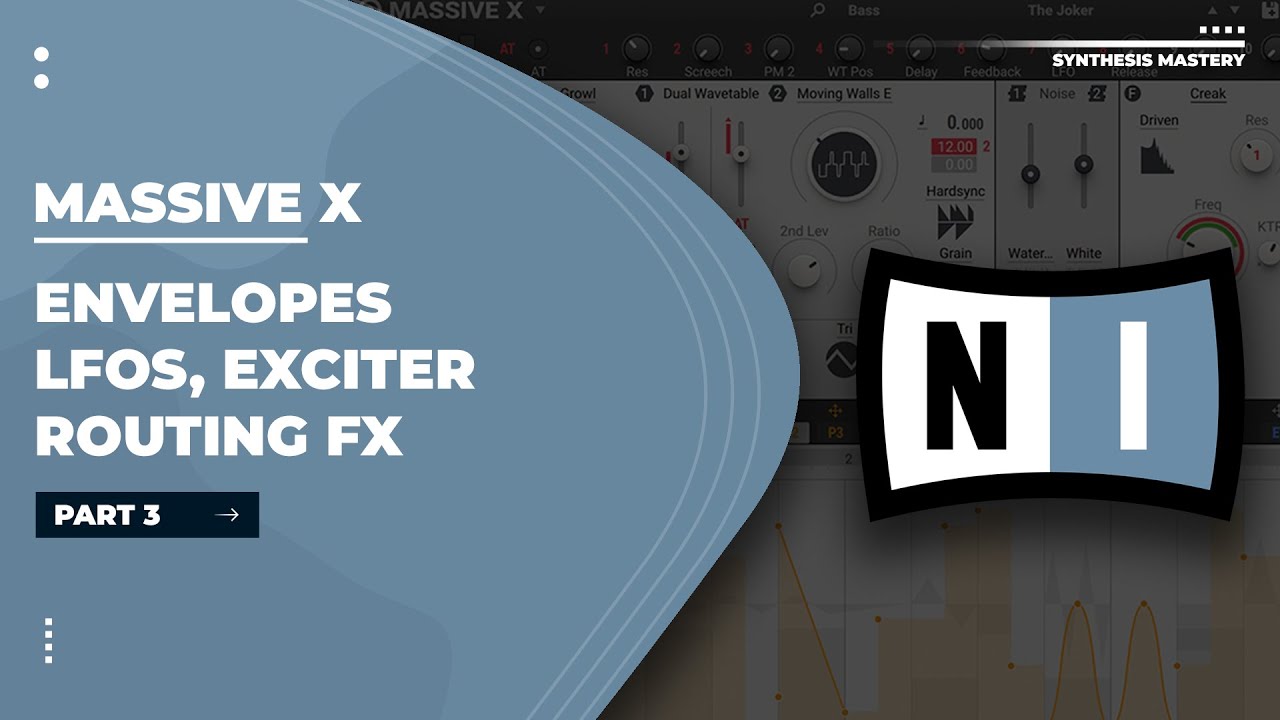 Massive X Tutorial - Part 3 - Envelopes, LFOs, Exciter, Routing Matrix