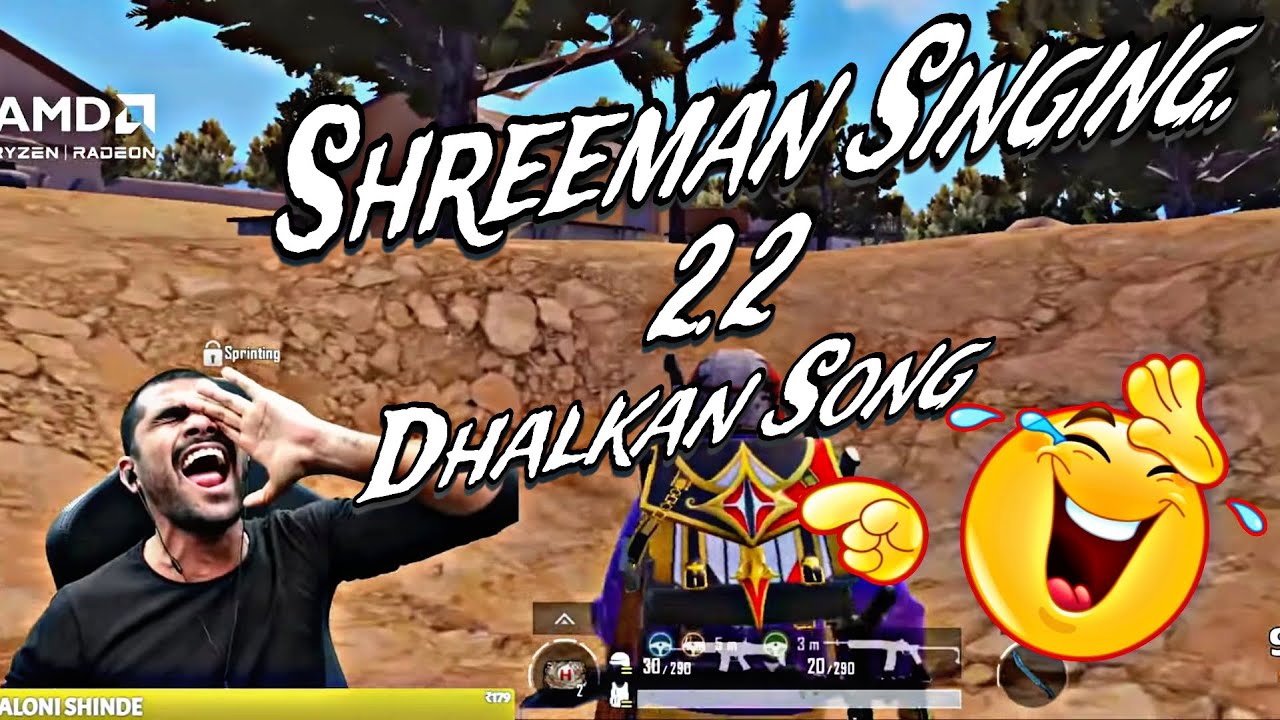 Shreeman Singing Full To Funny Song...🥰 || Dhalkan Song Fully Funny... 😁 || #dhalkansong