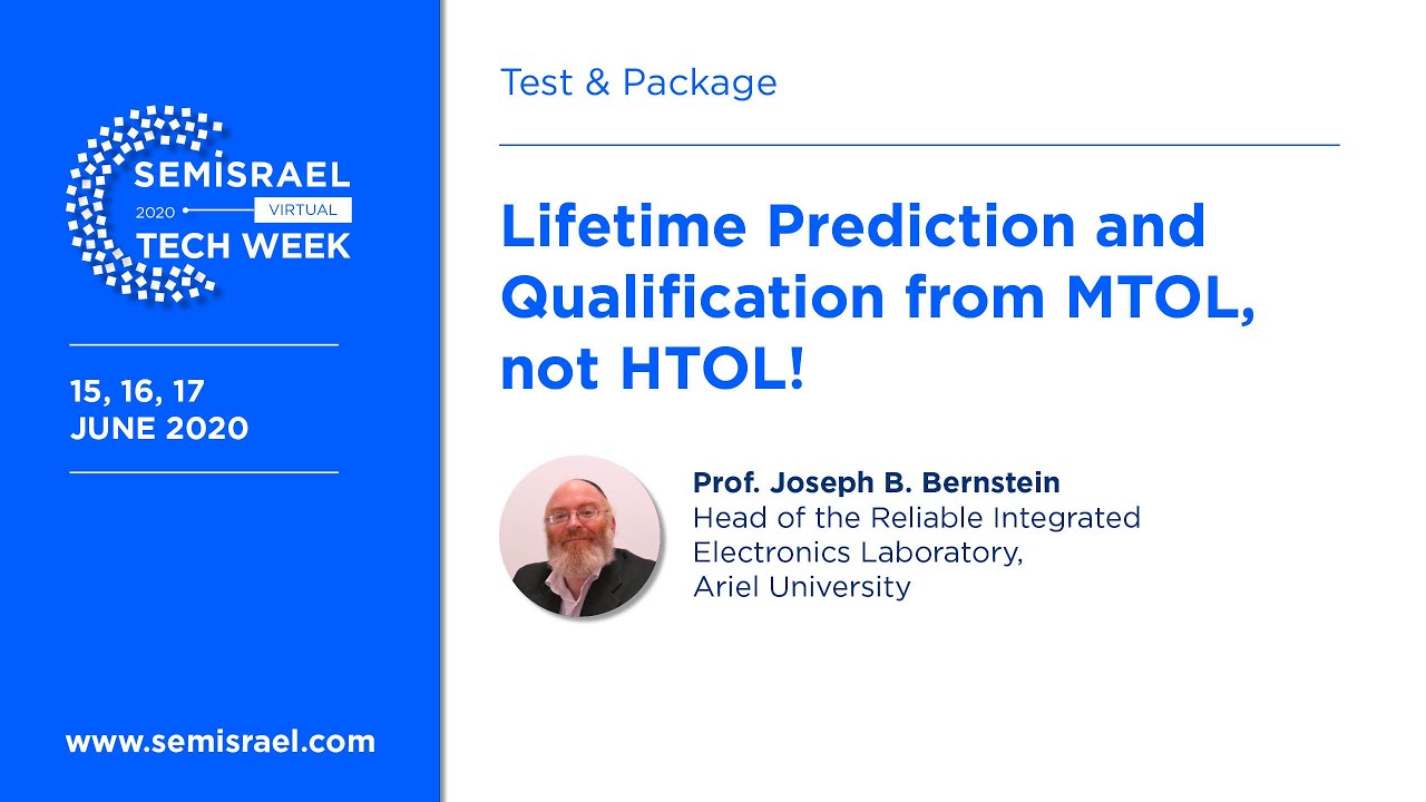 Lifetime Prediction and Qualification from MTOL, not HTOL! - Joseph Bernstein, Ariel University