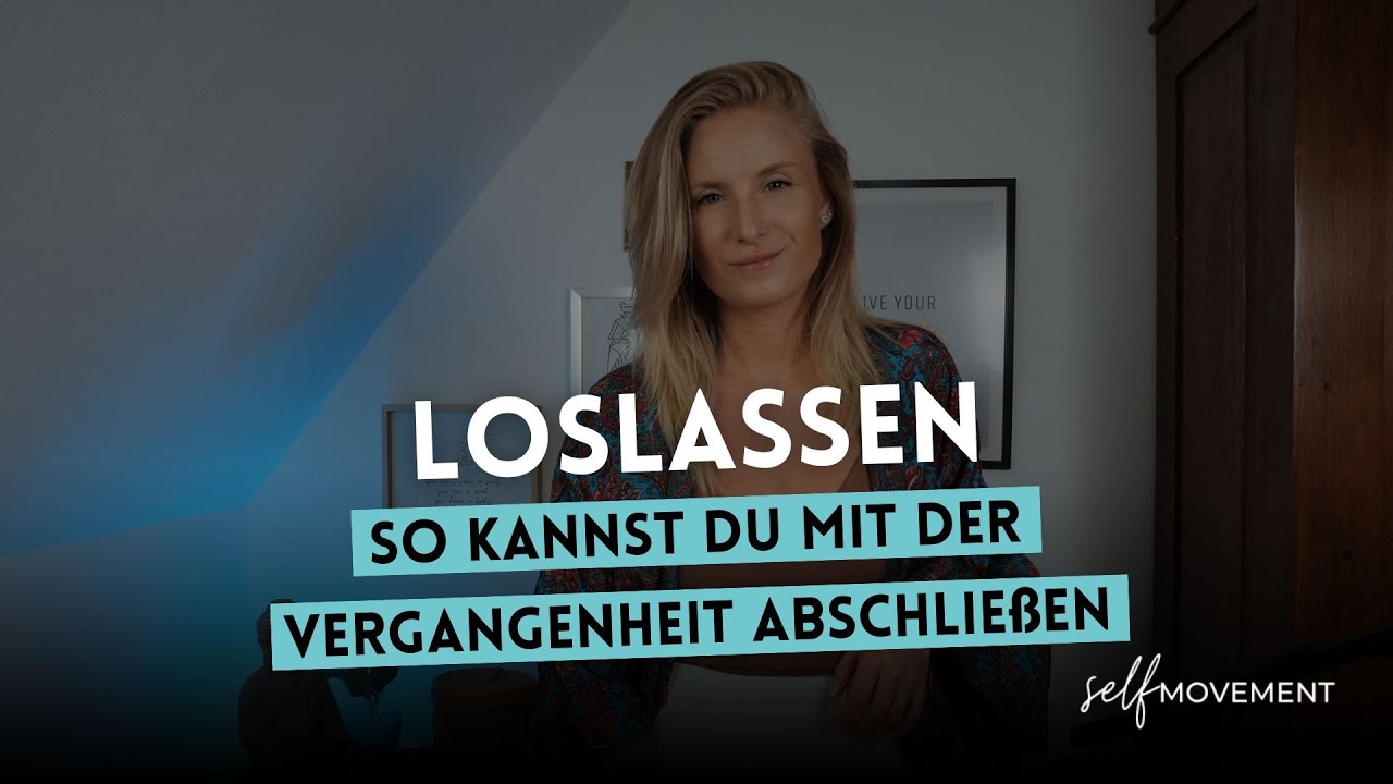 Loslassen - So kannst du mit der Vergangenheit abschlie&szlig;en