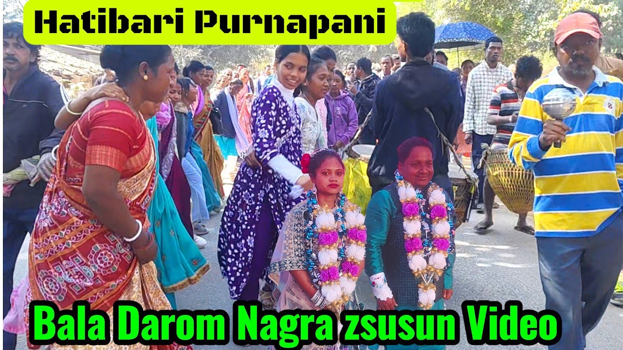 Bala Darom Nagra Susun Video | Hatibari Purnapani |@royanlomga3119 