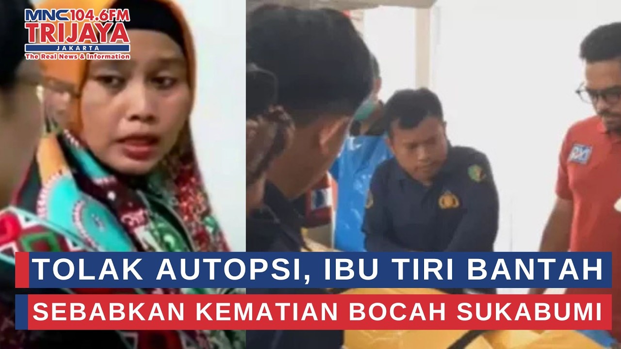 Tolak Autopsi, Ibu Tiri Bantah Sebabkan Kematian Bocah Sukabumi | Trijaya Update