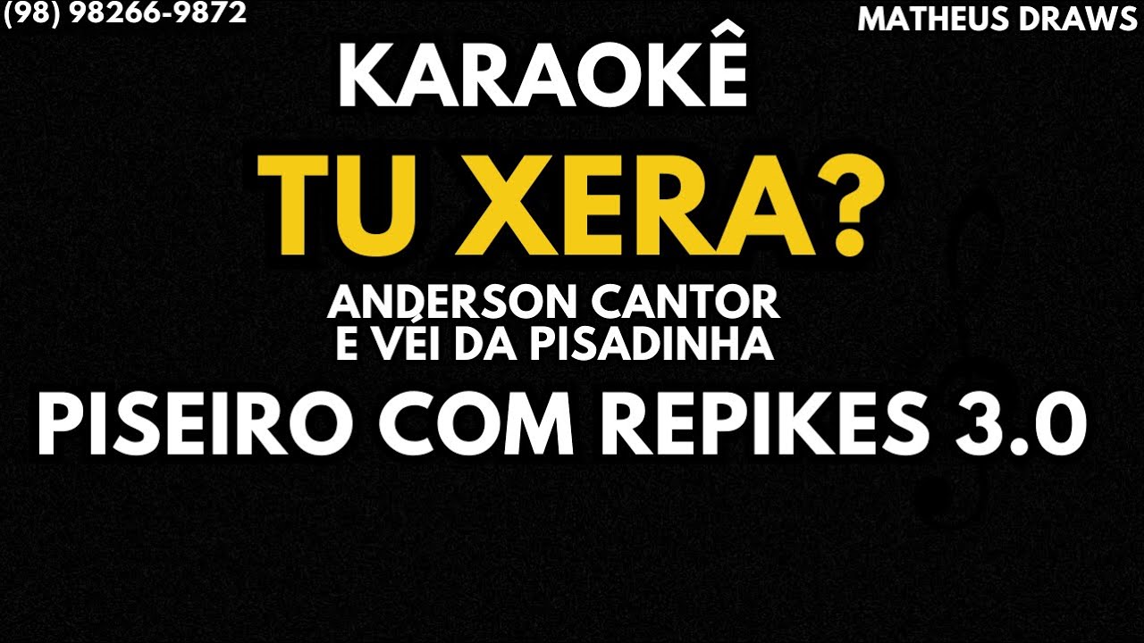 KARAOKÊ -TU XERA?-  RITMO PISEIRO COM REPIKES 3.O