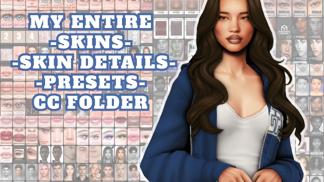 My ENTIRE Skins, Skin details,Presets, Make-up & Tattoos CC Folder Maxis-Mix (7000+)