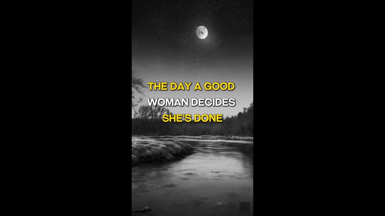 The Day a Good Woman Decides She’s Done