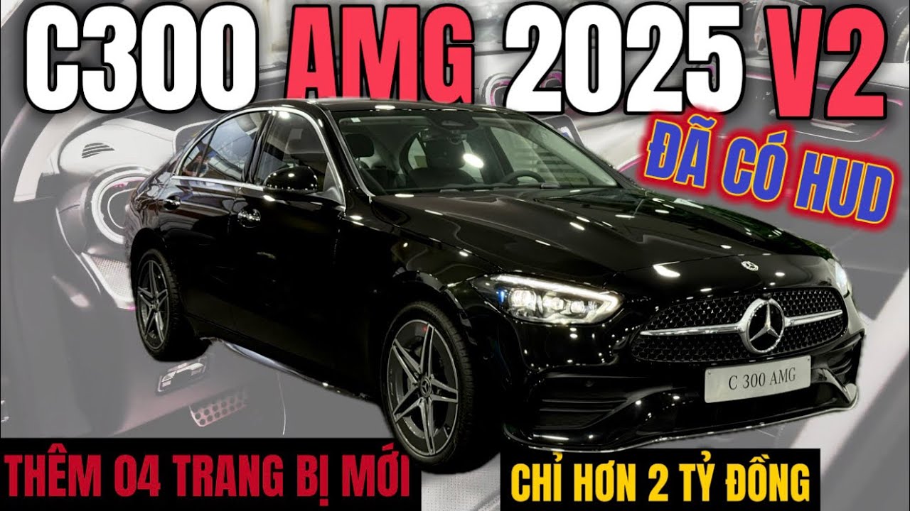 MERCEDES C300 AMG 2025 | Giá KHÔNG ĐỔI | Còn được nâng cấp thêm trang bị mới