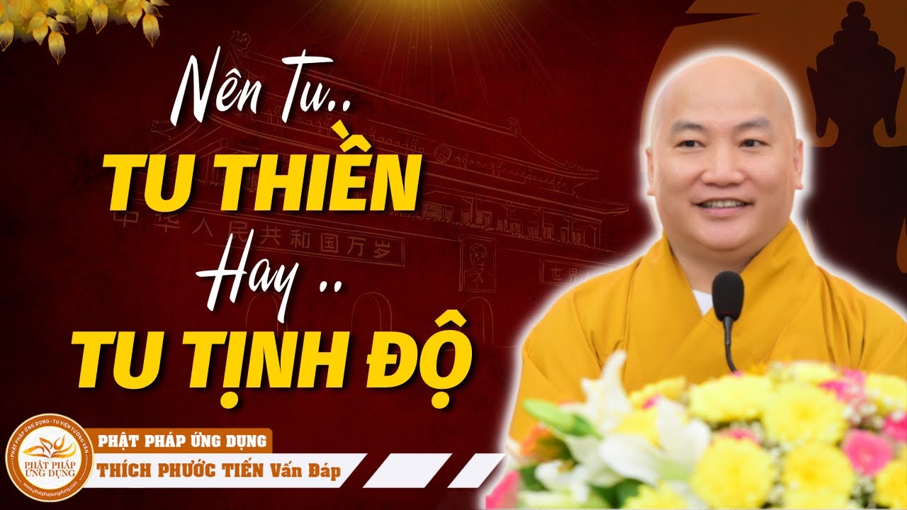 Sự Khác Biệt Giữa Tu Thiền và Tu Tịnh Độ - Tu Sao Cho Đúng | Thích Phước Tiến Vấn Đáp