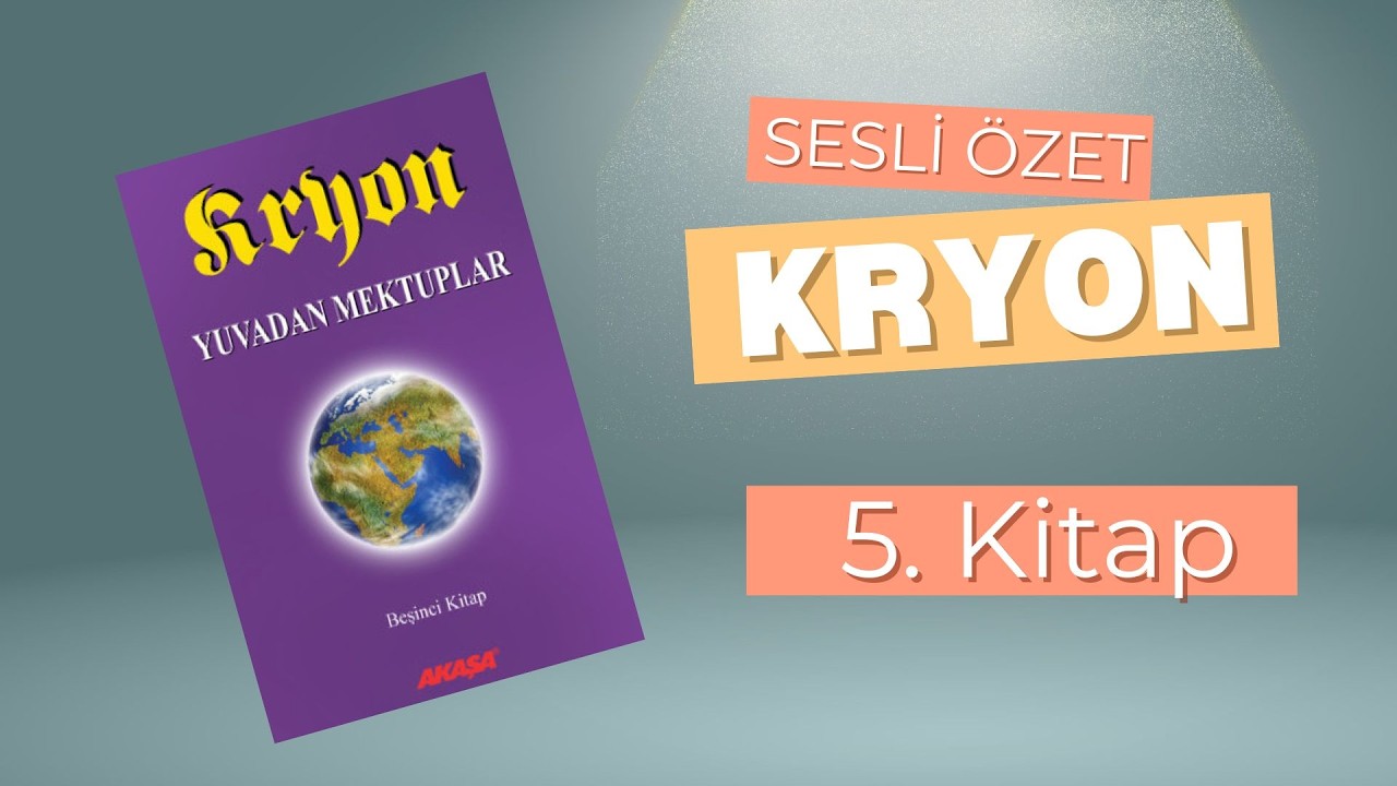 Kryon 5. Kitap Yuvadan Mektuplar Özet