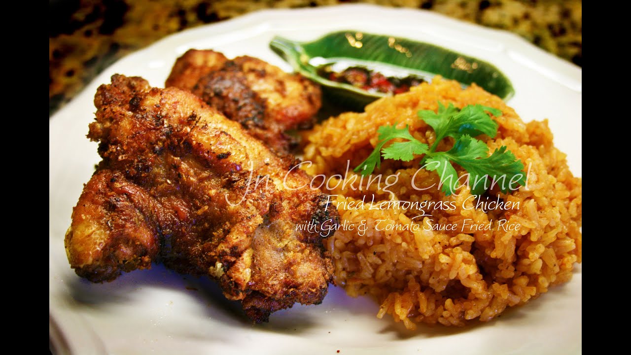 Jn  Fried Lemongrass Chicken with Garlic Tomato Sauce Fried Rice