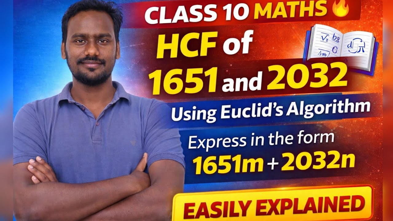 HCF of 1651 and 2032 Using Euclid’s Algorithm | Express in the form 1651m + 2032n | 🔥Class 10 Maths