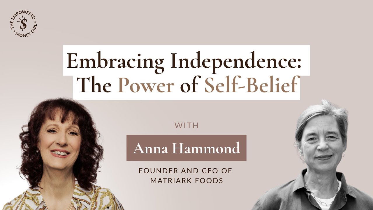 SE01EP25 - Embracing Independence: The Power of Self-Belief | with Anna Hammond