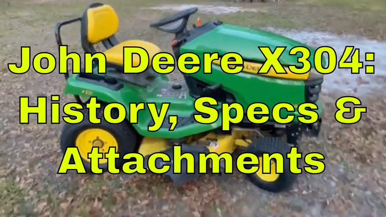 John Deere X304: история, характеристики и навесное оборудование