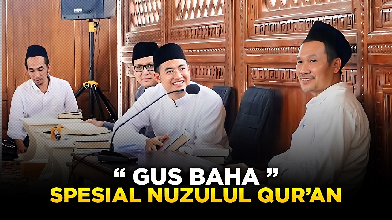 GUS BAHA🔹NGAJI USHUL FIQIH & NUZULUL QUR'AN SPESIAL RAMADHAN