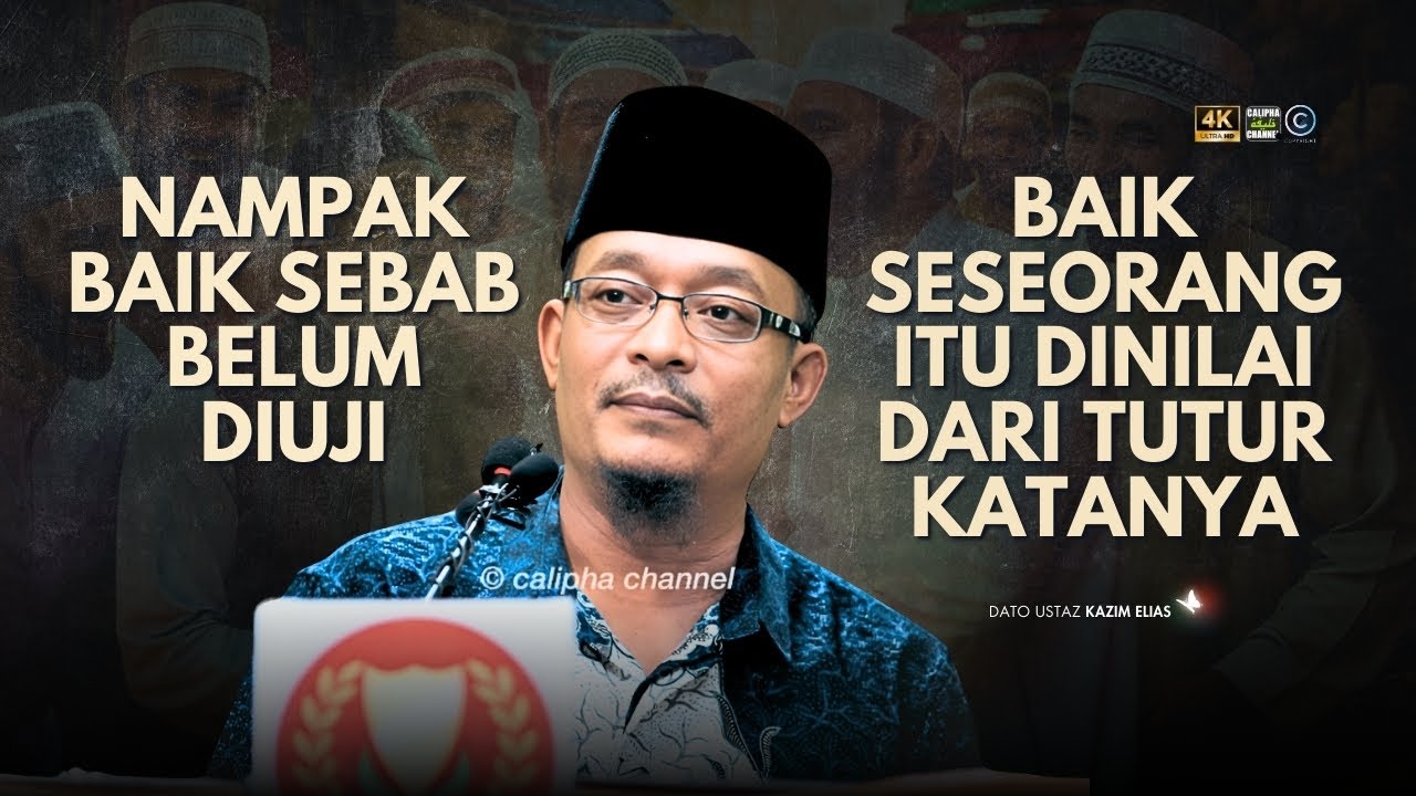 DATO USTAZ KAZIM ELIAS - NAMPAK BAIK SEBAB BELUM DIUJI