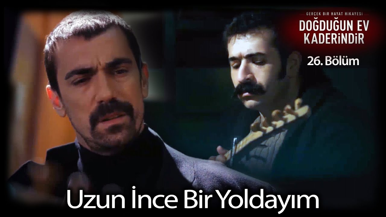 Uzun İnce Bir Yoldayım - Doğduğun Ev Kaderindir 26.Bölüm - Mehdi (İbrahim Çelikkol)