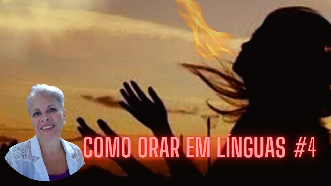 # 7 NÍVEIS DA ORAÇÃO EM LÍNGUAS - como falar em línguas estranhas - Silvana Mara