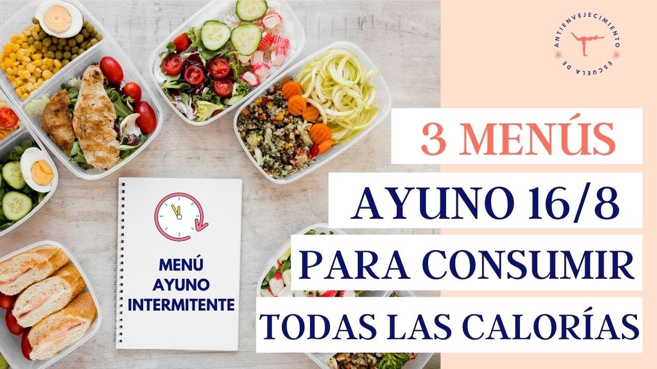 Menú ayuno intermitente 16/8 - Cómo comer todas las calorías necesarias en el ayuno intermitente