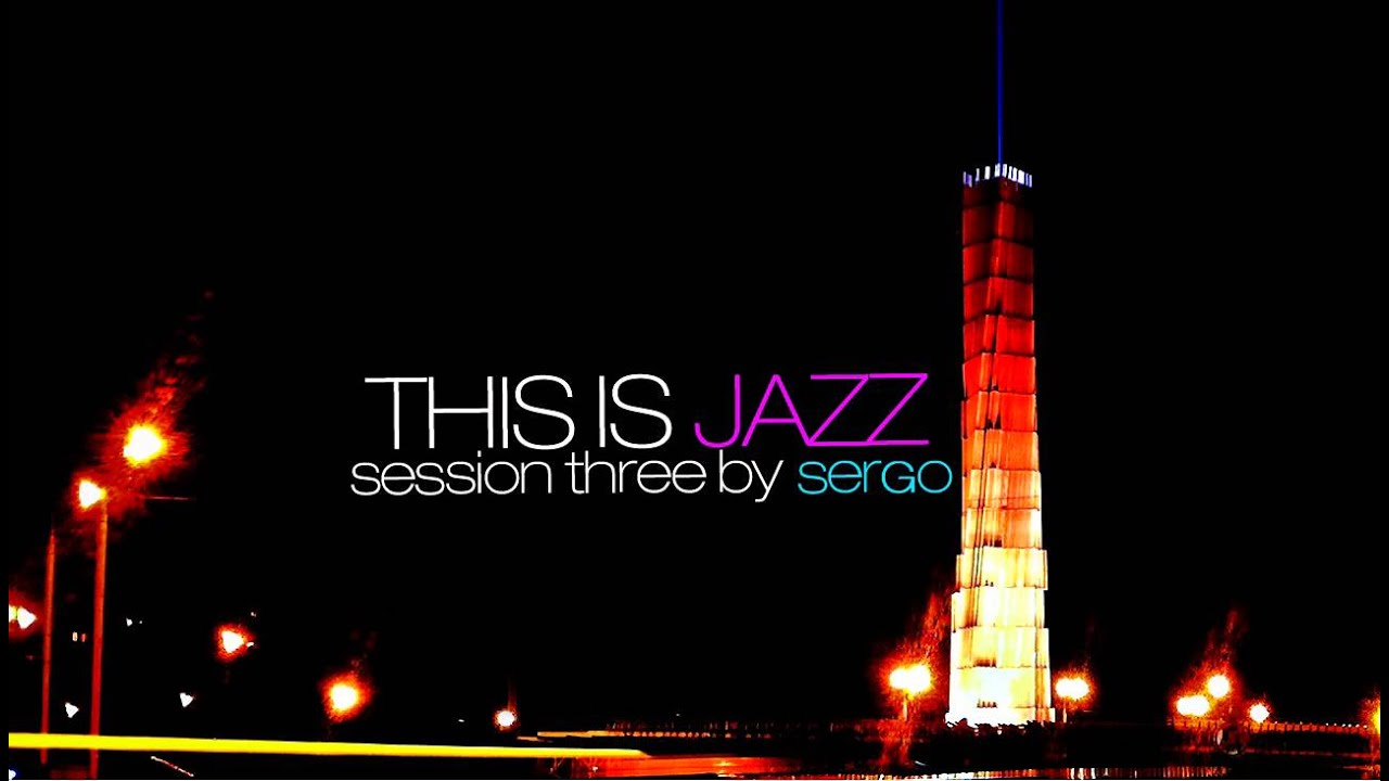 This is Jazz Session Three Mix by Sergo