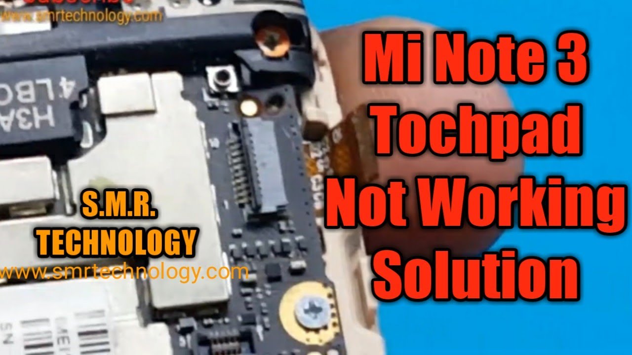 Mi Note 3 Tochpad Not Working Solution