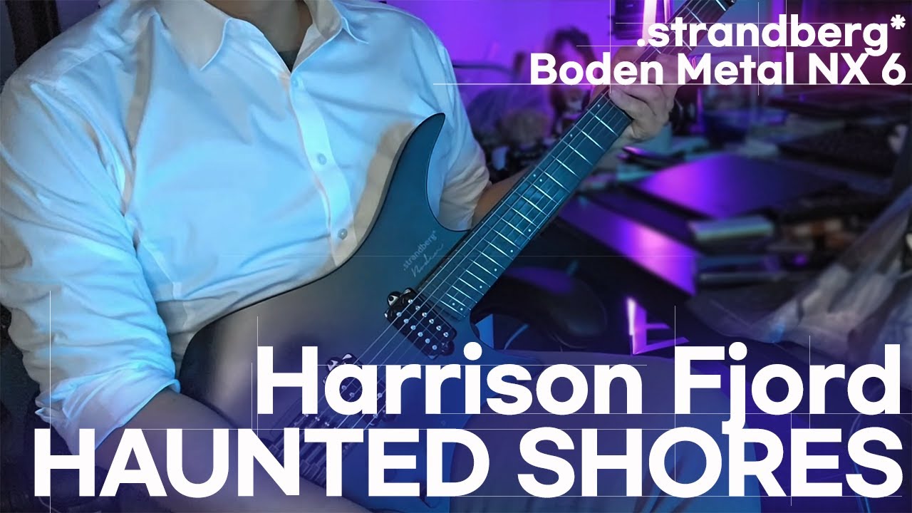 Haunted Shores - Harrison Fjord | Strandberg Boden Metal NX 6