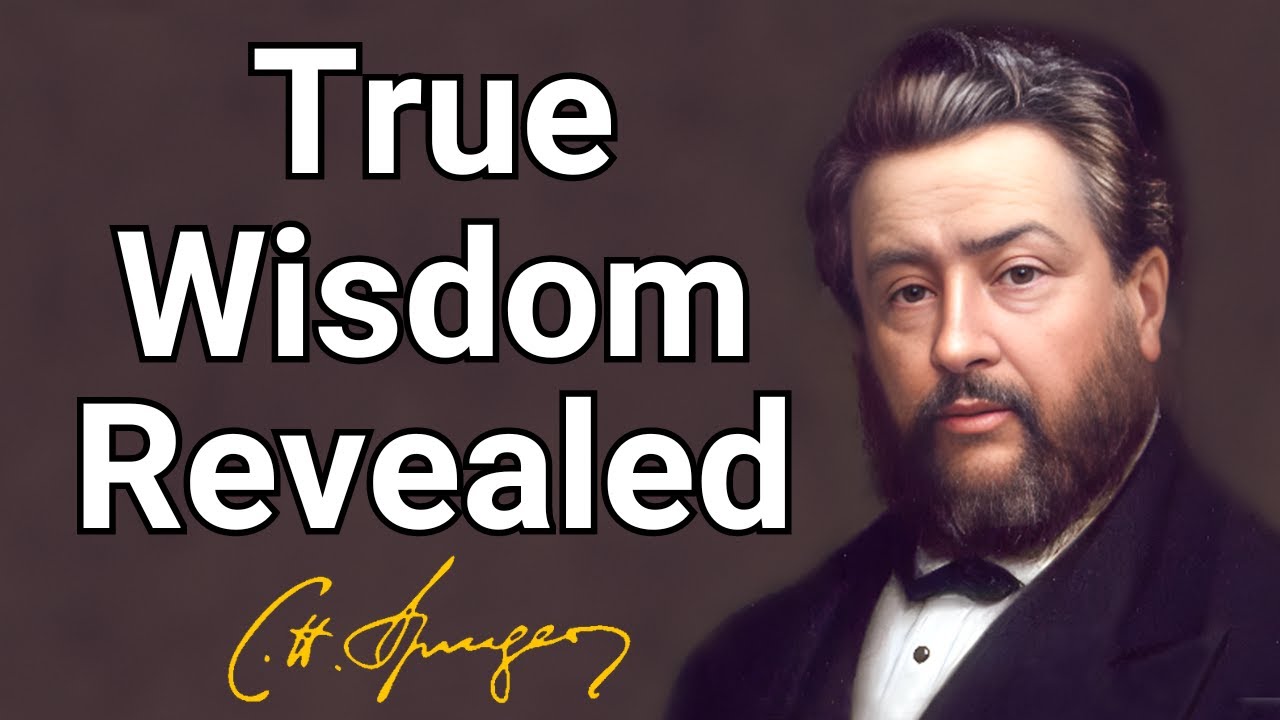 True Wisdom Revealed | Charles Spurgeon | Devotional | Morning & Evening: Daily Readings
