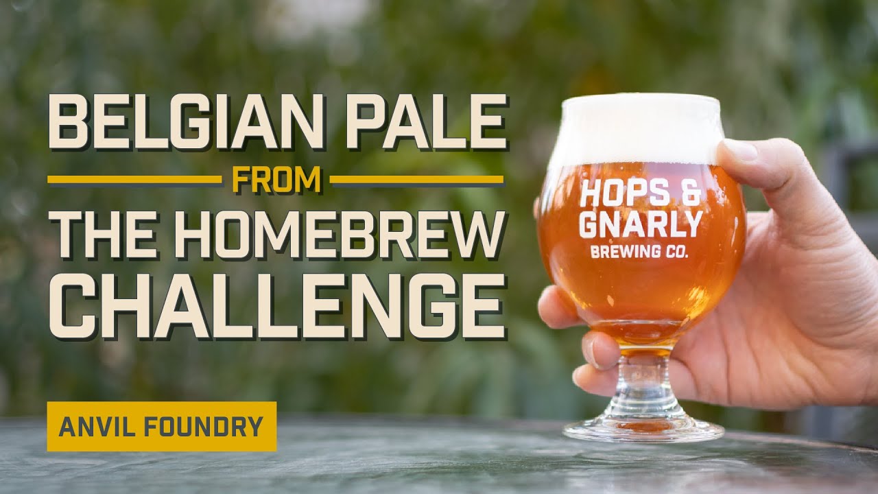 Бельгийский светлый эль от Homebrew Challenge | Anvil Foundry | EP35
