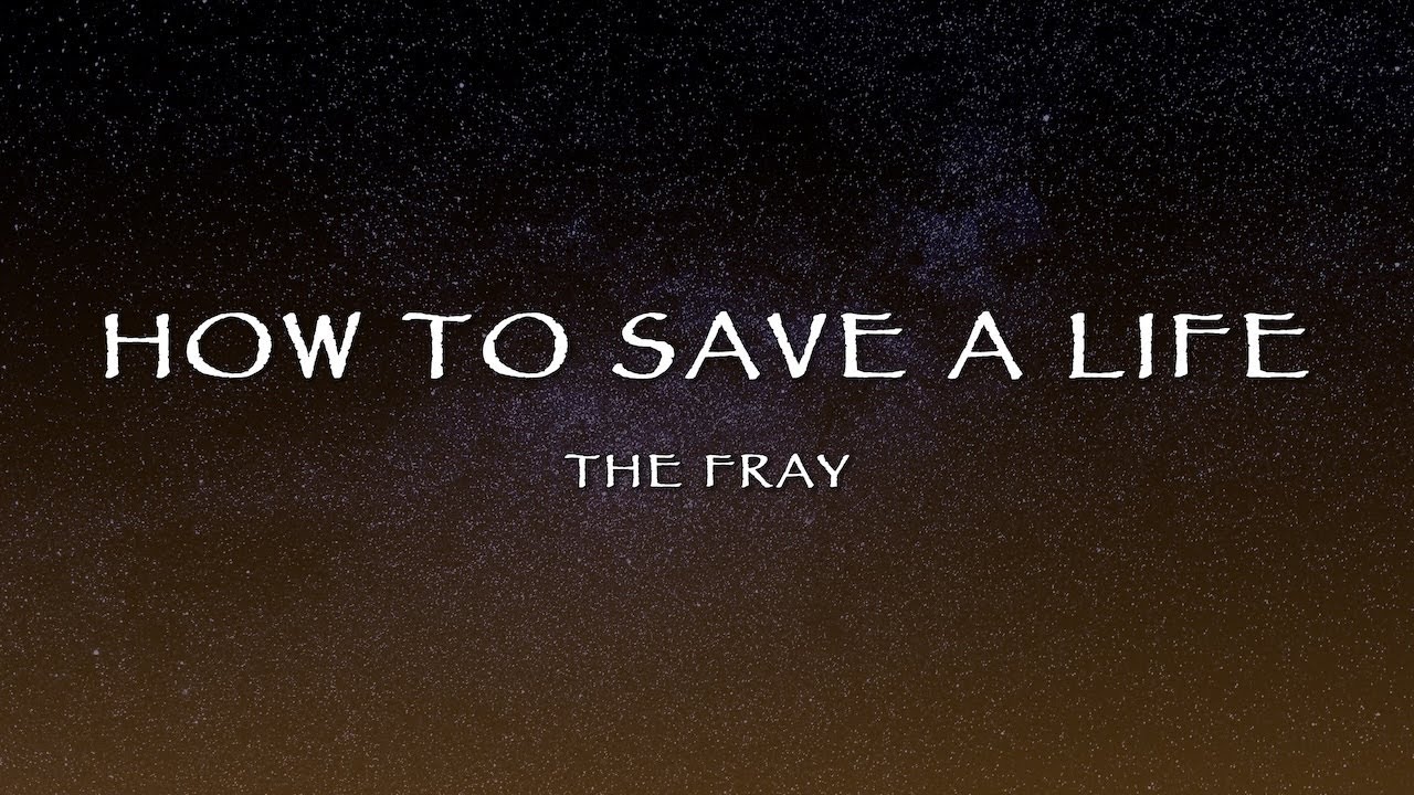 The Fray - How To Save A Life (Lyrics)