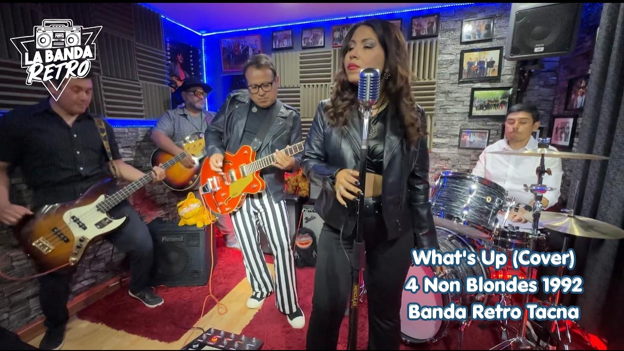WHAT’S UP – 4 Non Blondes (Cover by Banda Retro | Tacna, Perú)