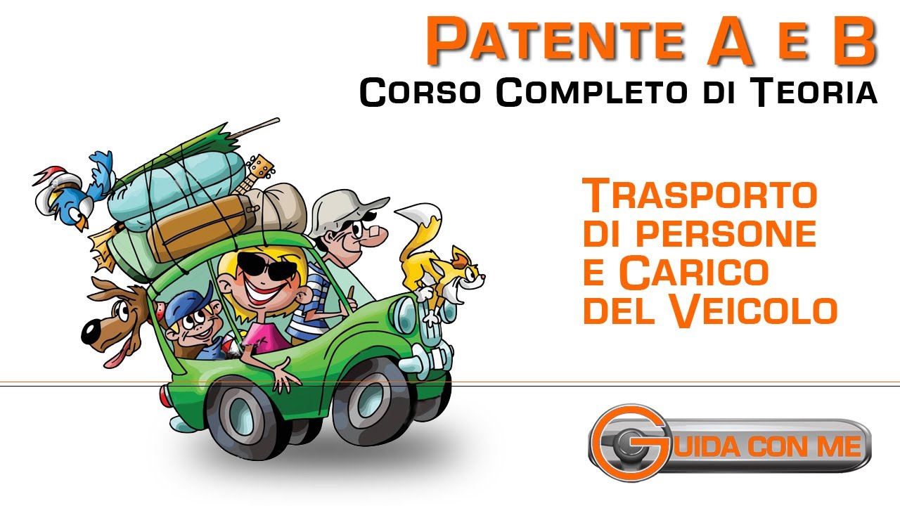 Trasporto persone, animali e cose. Carico dei veicoli a motore - Teoria Patente B
