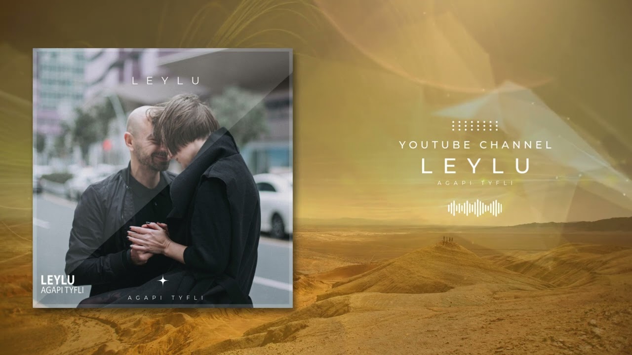 LEYLU - Agapi Tyfli