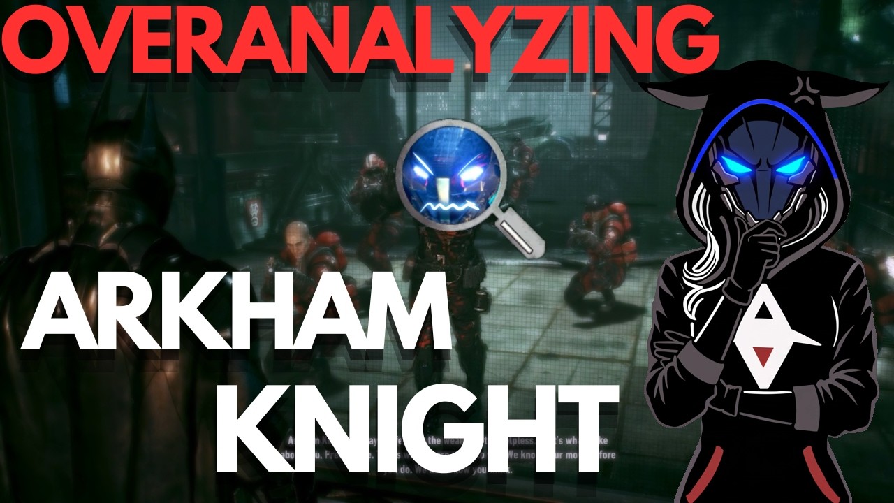 Чрезмерный анализ Batman: Arkham Knight, часть 2