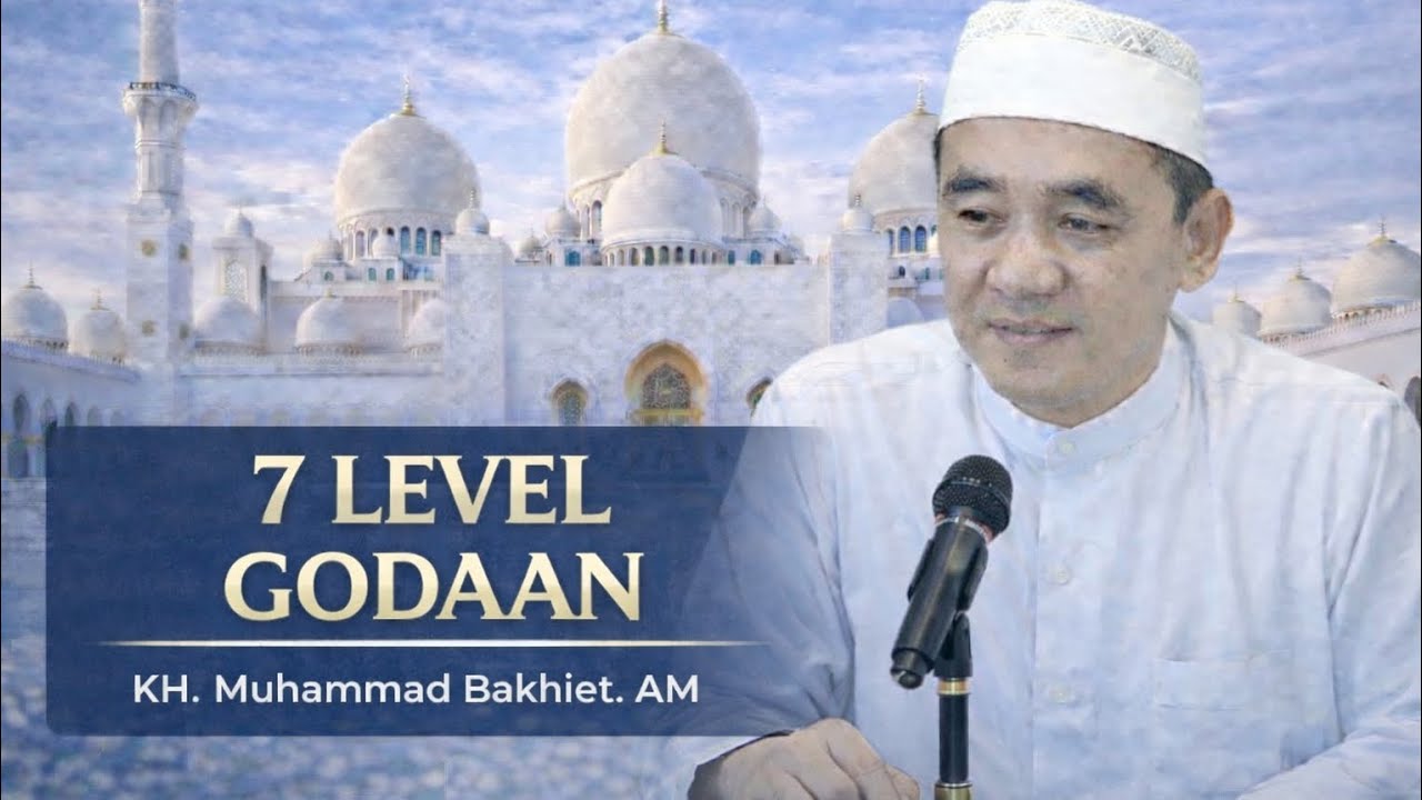 TUJUH LEVEL GODAAN. [KH. Muhammad Bakhiet. AM]