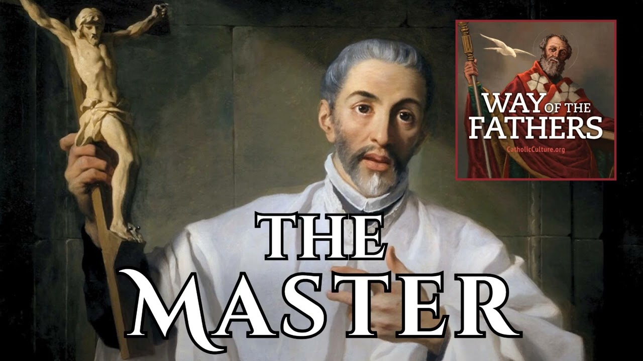 5.29 St. John of Avila: The Master | Way of the Fathers