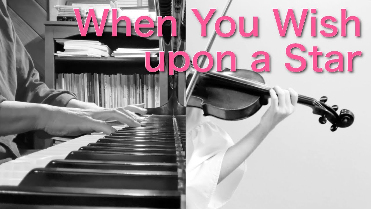 When You Wish upon a Star (Harline) played by violin and piano duo