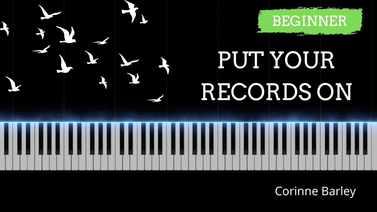 Put your records on – Easy Beginner Piano Tutorial |  Corinne Barley