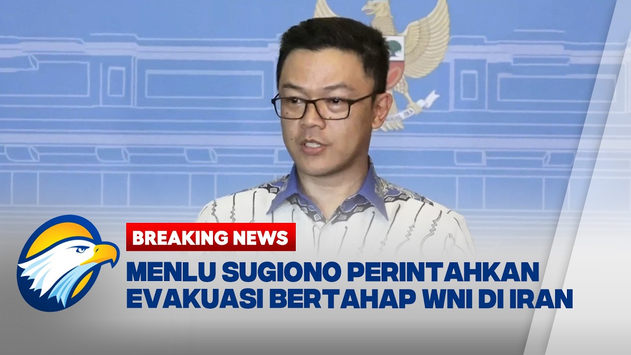 BREAKING NEWS - Menlu Sugiono Perintahkan Evakuasi Bertahap WNI di Iran