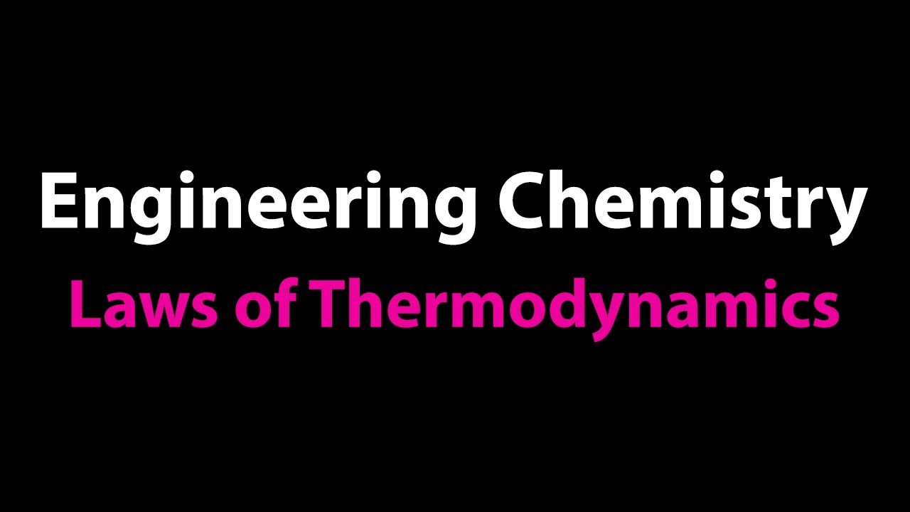 Engineering Chemistry | The 3 Laws of Thermodynamics