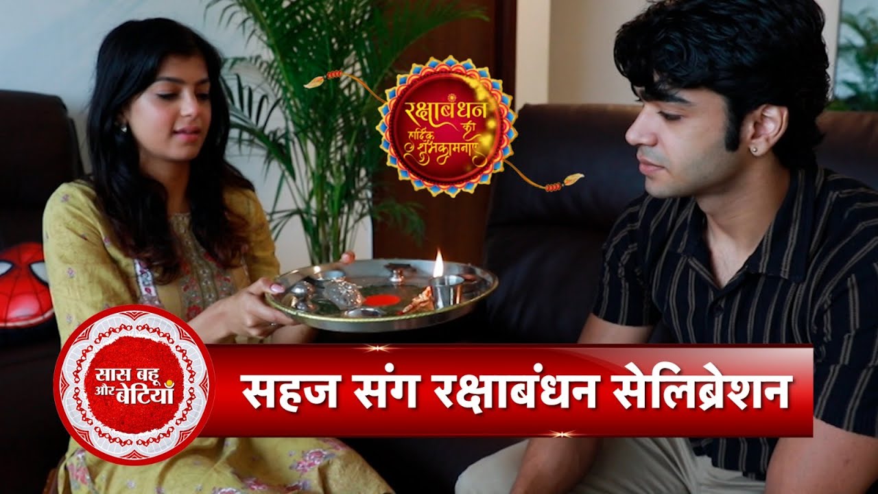 Exclusive Raksha Bandhan Celebration With Jaane Anjaane Fame Sehaj Rajput With Her Brother Hardik