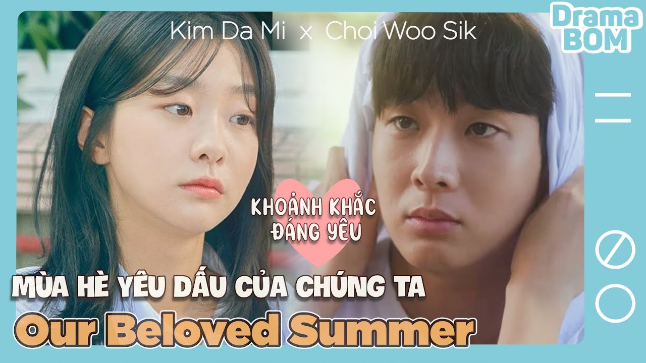 Yeon Soo thương Choi Woong nhiều đến chừng nào? | Mùa hè yêu dấu của chúng ta Dami ♥ Woosik moment