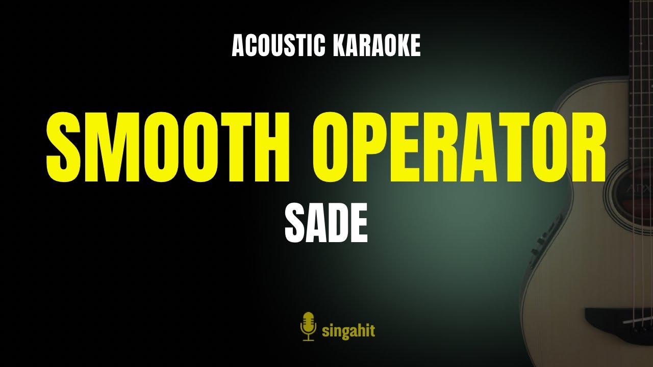 Smooth Operator - Sade (Karaoke Acoustic Guitar) Lower Key