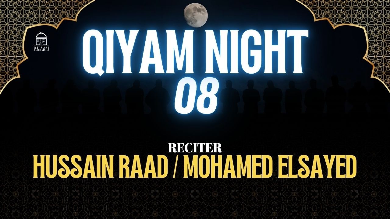 Qiyam Night 08 | Hussain Raad / Mohamed Elsayed