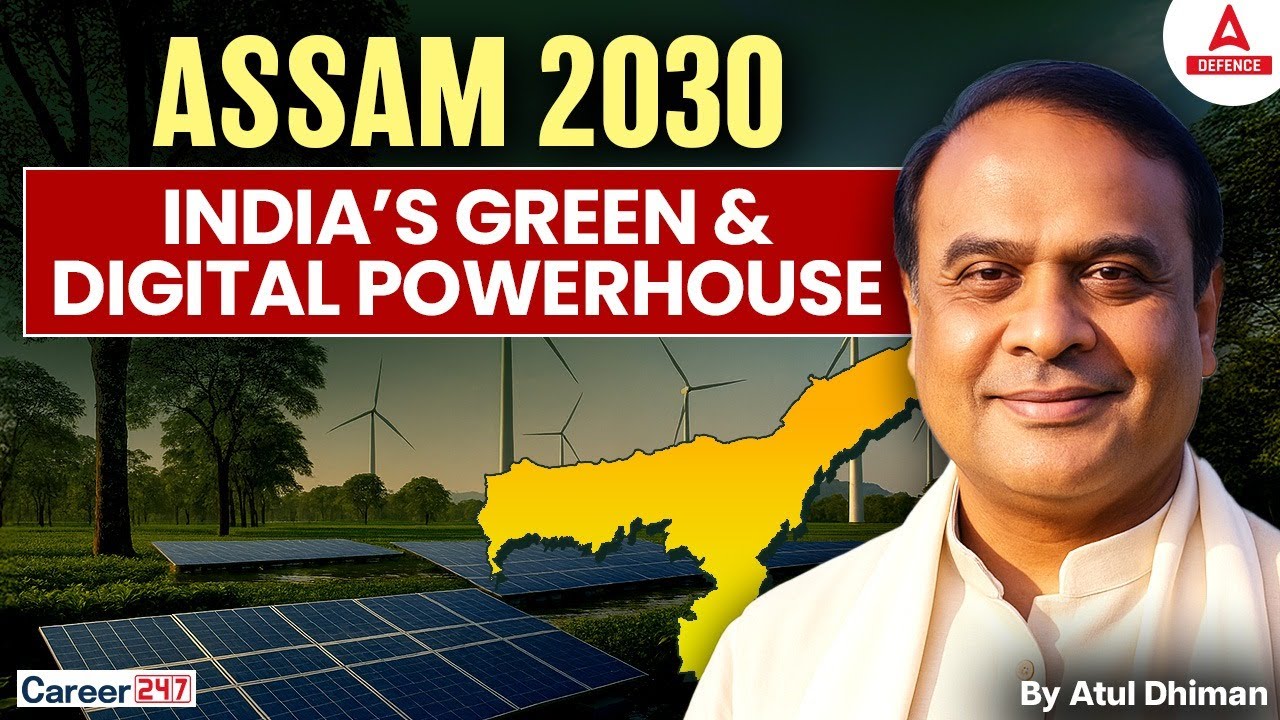 Assam 2030: India’s Green & Digital Powerhouse | Future of Northeast India