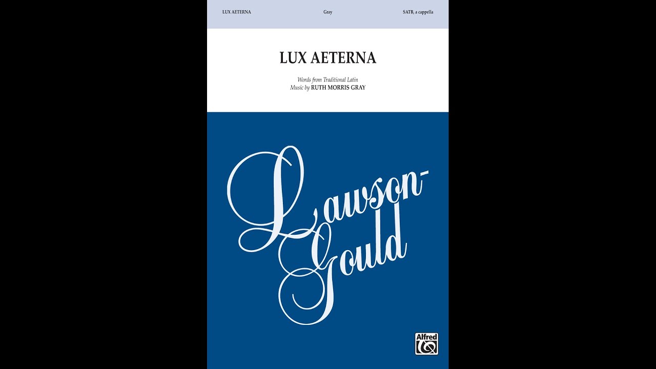 Lux Aeterna (SATB), by Ruth Morris Gray – Score & Sound