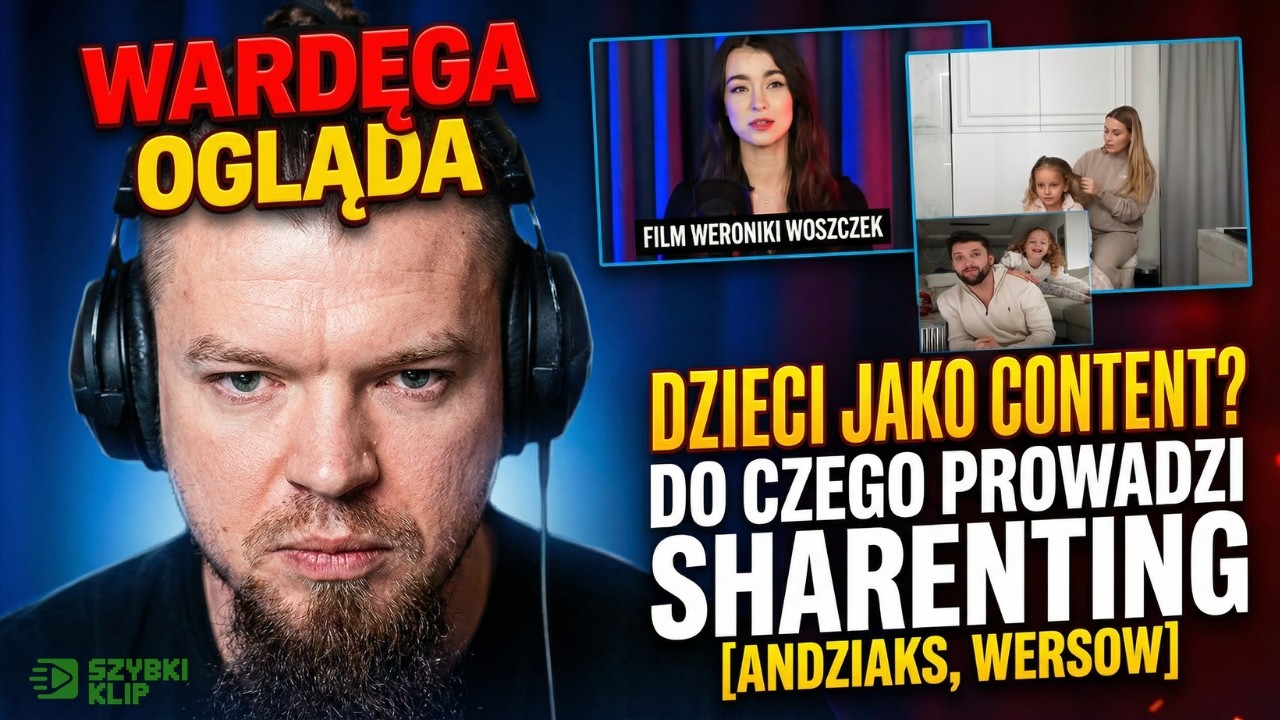 WARDĘGA OGLĄDA MATERIAŁ O SHARENTINGU WERONIKI WOSZCZEK | ANDZIAKS WERSOW