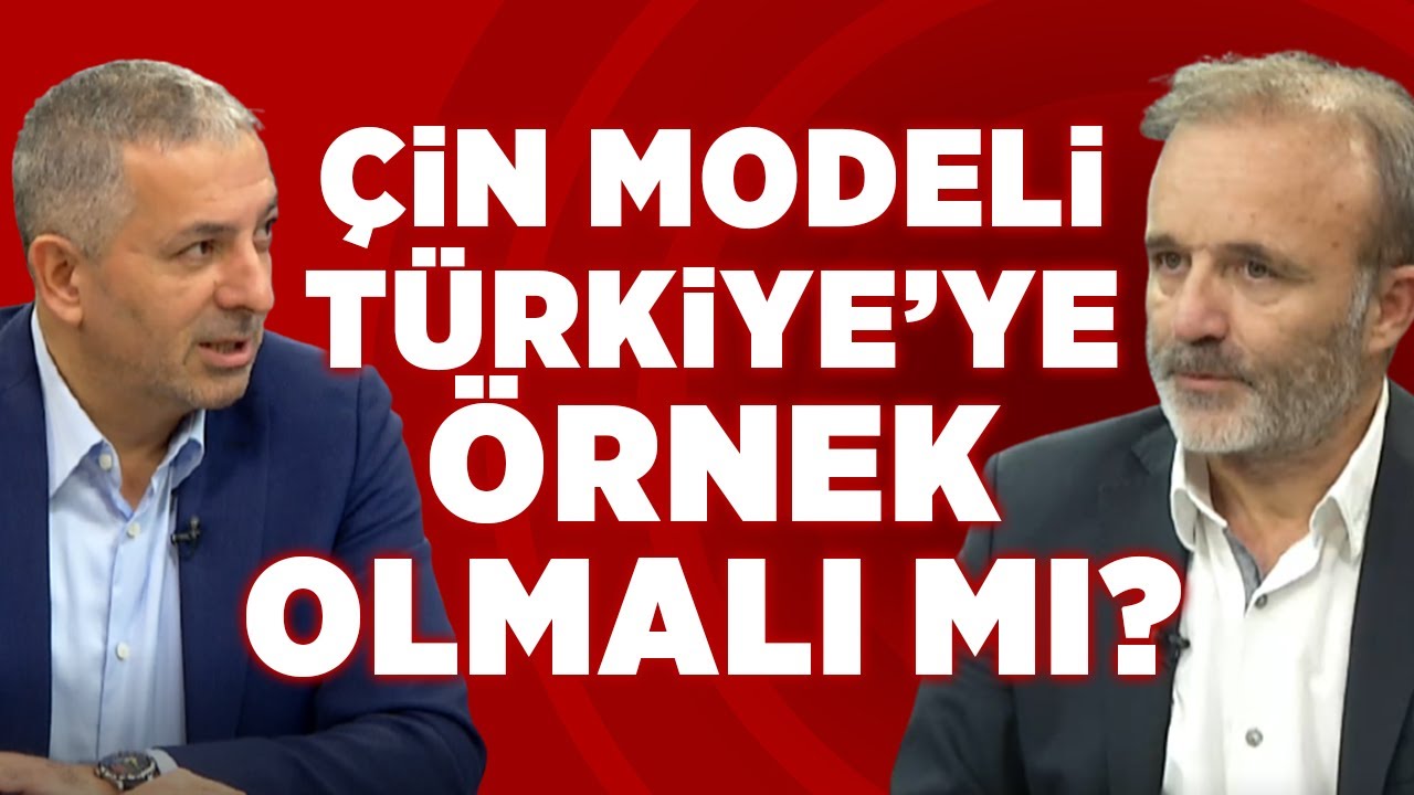 Çin Modeli Türkiye'ye Örnek Olmalı mı? Akif Beki Yavuz Oğhan İnan Demirel Sen Ne Dersin?