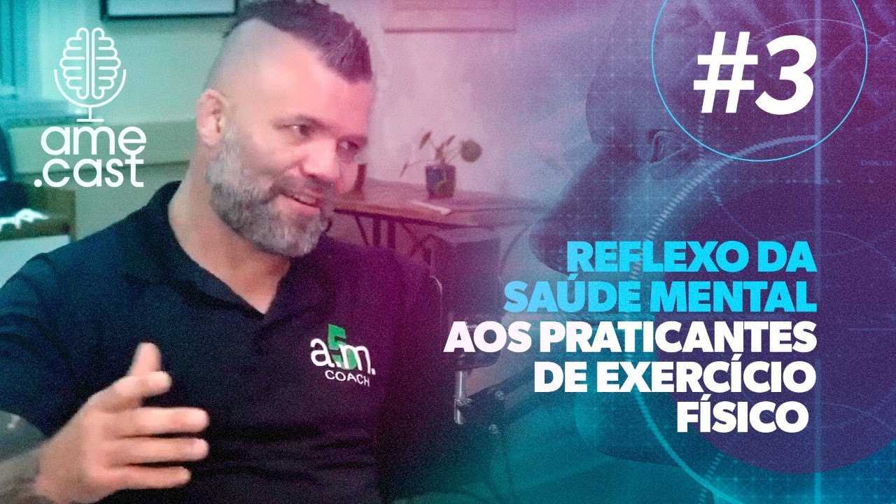 Reflexo da saúde mental aos praticantes de exercício físico | Cortes do Ame.Cast