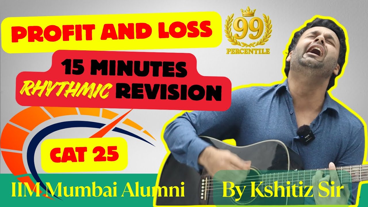 CAT PROFIT AND LOSS Revision 🎵 | IIM Mumbai Alum Song Method | 99 Percentile Trick