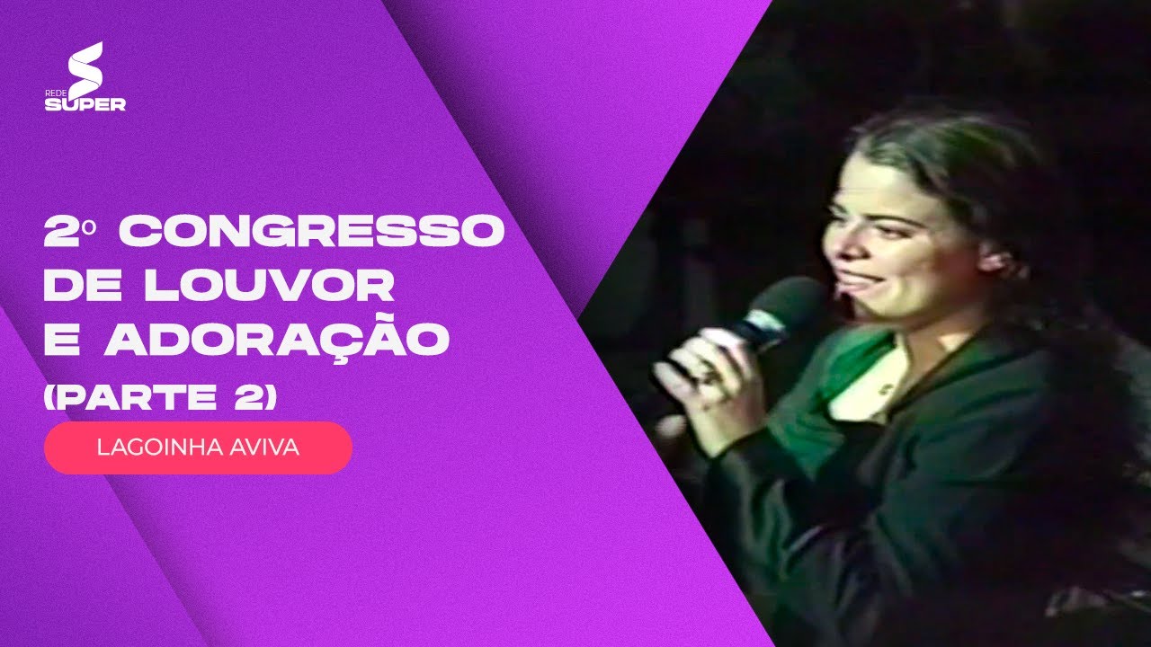 2º Congresso de Louvor e Adoração do Diante do Trono 2001 - PARTE 2 | LAGOINHA AVIVA
