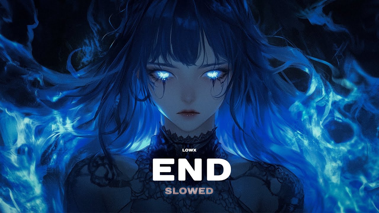 LOWX - END - Slowed
