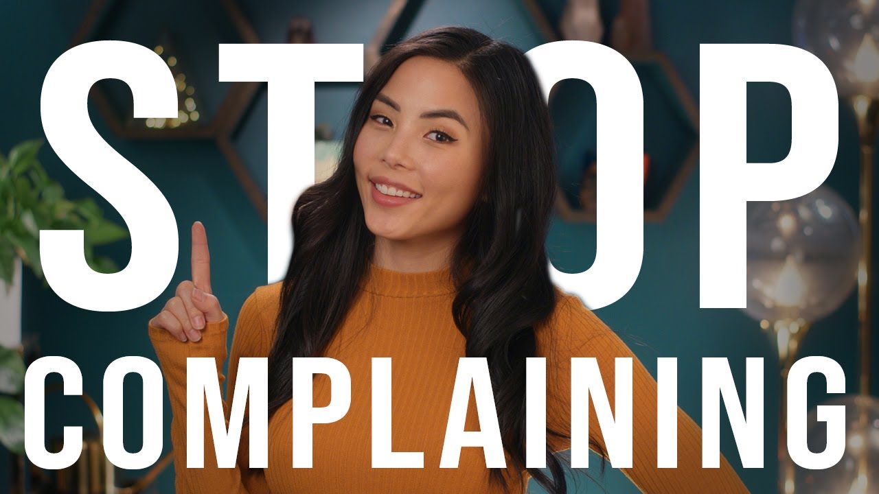 3 Things To Stop Complaining About